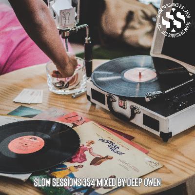 Slow Sessions 354 Mixed By Deep Owen (ZA) Slow Sessions 354 Mixed By Deep Owen (ZA)