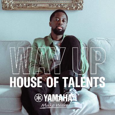 WAY UP: HOUSE OF TALENTS with JNR Williams WAY UP: HOUSE OF TALENTS with JNR Williams