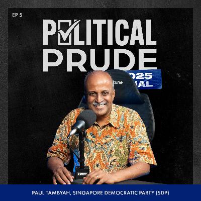 GE2025 | Ep 5: The SDP Episode (with Dr. Paul Tambyah)