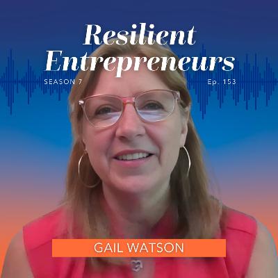 153: Gail Watson: How Speaking Transforms Your Audience, and Yourself