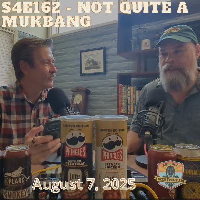 S4E162 - Not Quite A Mukbang