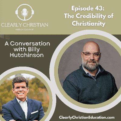 The Credibility of Christianity: A Conversation with Billy Hutchinson