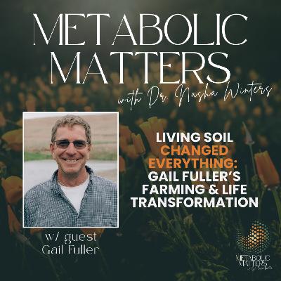 Living Soil Changed Everything: Gail Fuller’s Farming & Life Transformation Living Soil Changed Everything: Gail Fuller’s Farming & Life Transformation