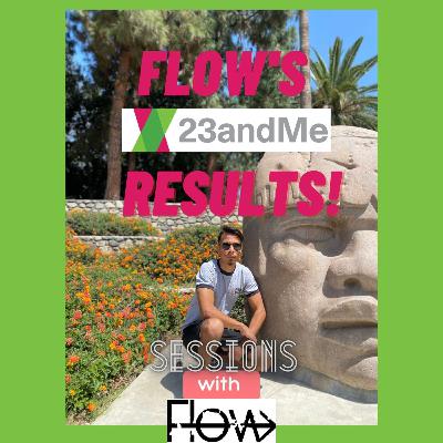 Flow's 23andMe Results!