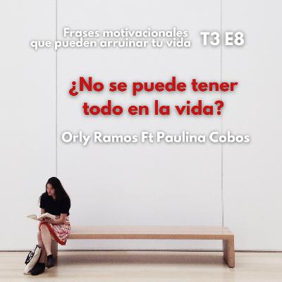 ¿No se puede tener todo en la vida?