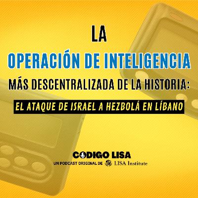 La operación de Inteligencia más descentralizada de la historia: el ataque de Israel a Hezbolá en Líbano