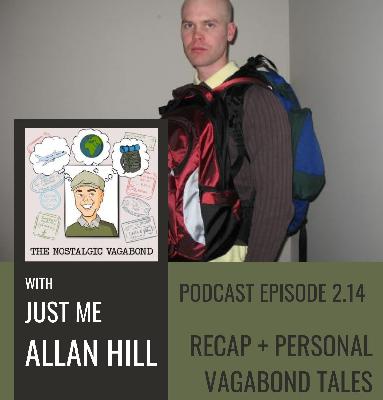 Podcast Recap + Personal Vagabond Tales