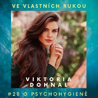 #28 Viktoria Dohnal o psychohygieně, panickém ataku a antidepresivech