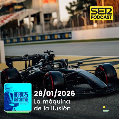 Hora 25 Deportes | La máquina de la ilusión
