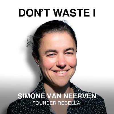 EP16: Simone van Neerven on Embracing Rebellion, Breaking and Optimising Systems, and Challenging the Status Quo