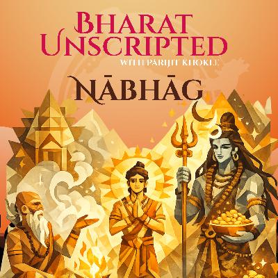 14. Nabhag: From Nothing to a Legacy Eternal !