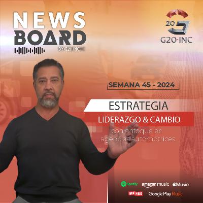 G20-NewsBoard - Claves de la industria, Relaciones Comerciales y Cambios Políticos. T3-Ep45 G20-NewsBoard - Claves de la industria, Relaciones Comerciales y Cambios Políticos. T3-Ep45
