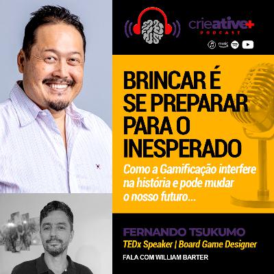 FERNANDO TSUKUMO | Brincar é se Preparar para o Inesperado