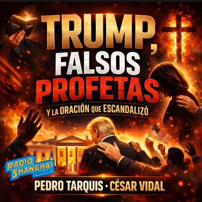 César Vidal TRUMP, Falsos PROFETAS y la ORACIÓN que EscandalizÓ 😡RADIO SHANGHAI #657