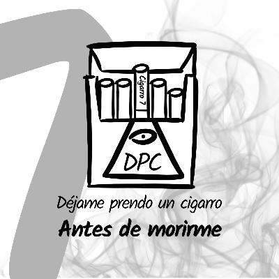 Antes de morirme - Cajetilla 1 - Cigarro 7