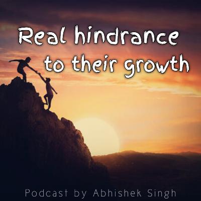 Real hindrance to their growth