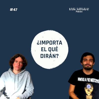 ¿Importa el qué dirán? con Prieto - EP #47 ¿Importa el qué dirán? con Prieto - EP #47