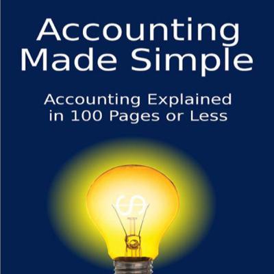 Accounting Made Simple in 100 Pages or Less Accounting Made Simple in 100 Pages or Less