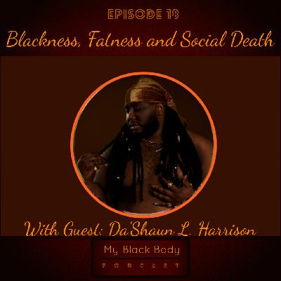 Blackness, Fatness and Social Death with Da'Shaun L. Harrison Blackness, Fatness and Social Death with Da'Shaun L. Harrison