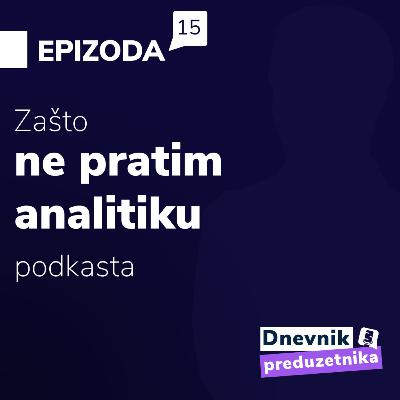 Zašto ne pratim analitiku podkasta?