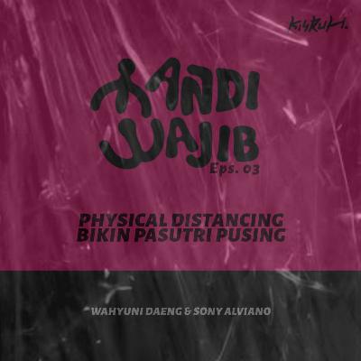 MANDI WAJIB - Physical Distancing Bikin Pasutri Pusing - Eps. 03