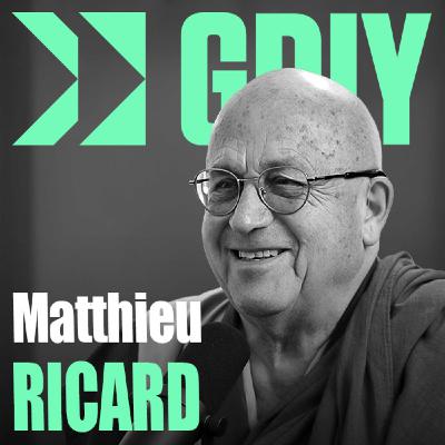 #506 - Matthieu Ricard - Moine bouddhiste - Se libérer du chaos extérieur sans se couper du monde #506 - Matthieu Ricard - Moine bouddhiste - Se libérer du chaos extérieur sans se couper du monde