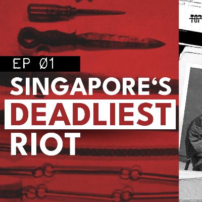 Singapore's Deadliest Riots