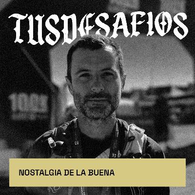 Nostalgia de la buena