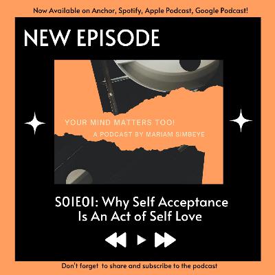 S01E01: Why Self Acceptance is an Act of Self Love