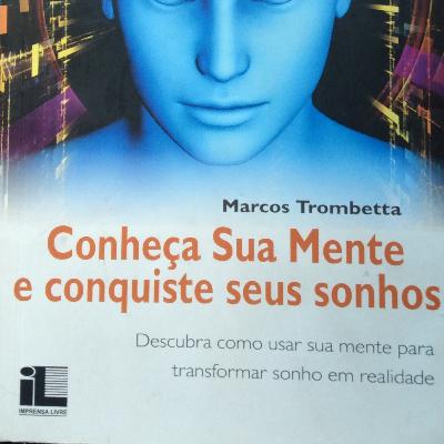 Conheça sua mente e conquiste seus sonhos. #Parte2