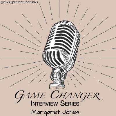 Game Changer Series: Interview 6 with Margaret Jones
