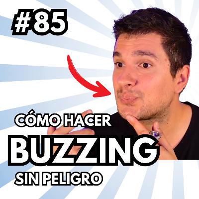 85. Domina el buzzing al 100% ¡El secreto para hacerlo como un profesional!
