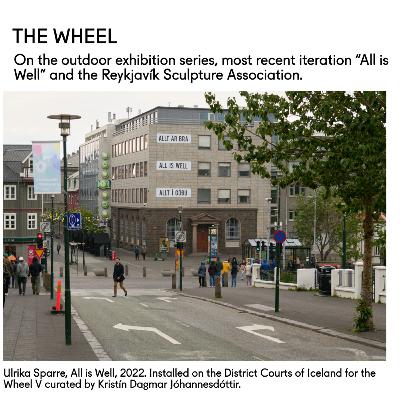 The Wheel: On the outdoor exhibition series, the most recent iteration “All is Well” and the Reykjavík Sculpture Association with curator Kristín Dagmar Jóhannesdóttir and artist Haraldur Jónsson.