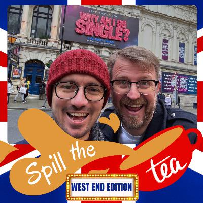 Why Am I So Single? - West End - “Spill the Tea” Theatre Review