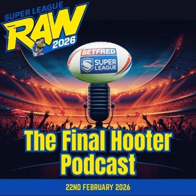 🚨 The Final Hooter Podcast: Shockwaves Continue in the Betfred Super League! 🏉🔥