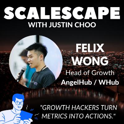 Growth Hacking and Creative Marketing | Felix Wong (AngelHub) Growth Hacking and Creative Marketing | Felix Wong (AngelHub)