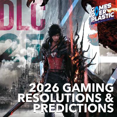 DLC 25. Our 2026 Gaming Resolustions and Predictions!
