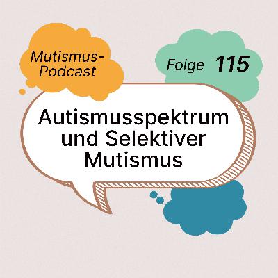 Autismusspektrum und Selektiver Mutismus | 115 Autismusspektrum und Selektiver Mutismus | 115