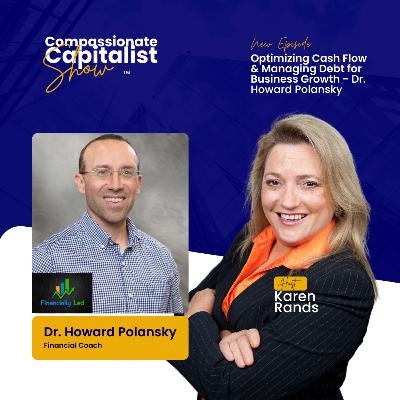 Optimizing Cash Flow & Managing Debt for Business Growth - with Dr. Howard Polansky
