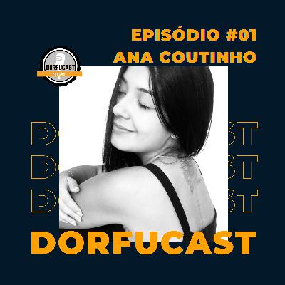 DorfuCast - Episódio 01 - Ana Coutinho