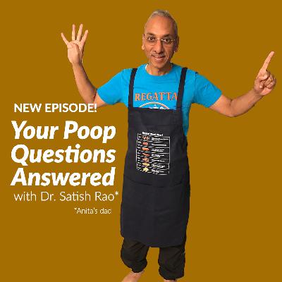 Episode 73: Your Poop Questions Answered Episode 73: Your Poop Questions Answered