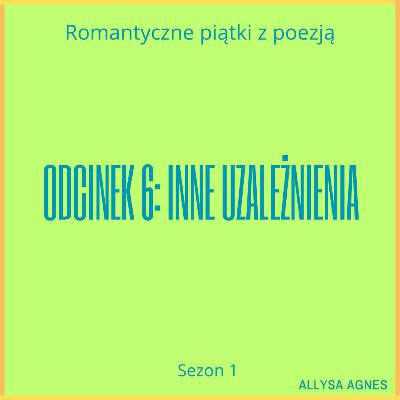 Odcinek 6: Inne uzależnienia