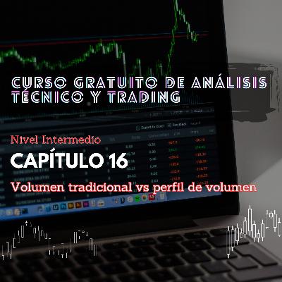 Curso Gratuito Análisis Técnico y Trading, Capítulo 16 - Volumen tradicional vs perfil de volumen Curso Gratuito Análisis Técnico y Trading, Capítulo 16 - Volumen tradicional vs perfil de volumen