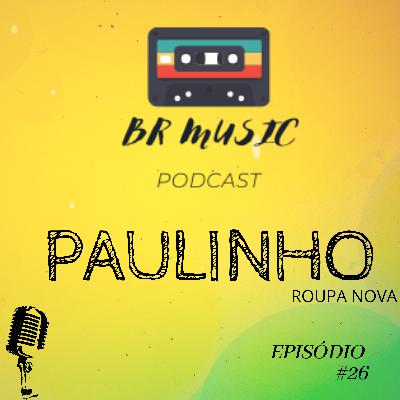 PAULINHO (ROUPA NOVA ) #026