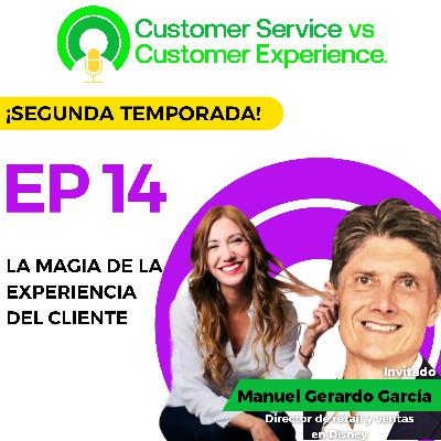T2 | EP14 | LA MAGIA DE LA EXPERIENCIA DEL CLIENTE