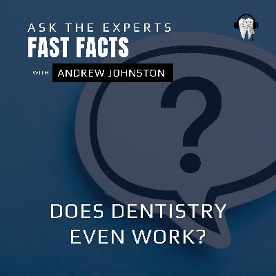 Does Dentistry Even Work? with Andrew Johnston