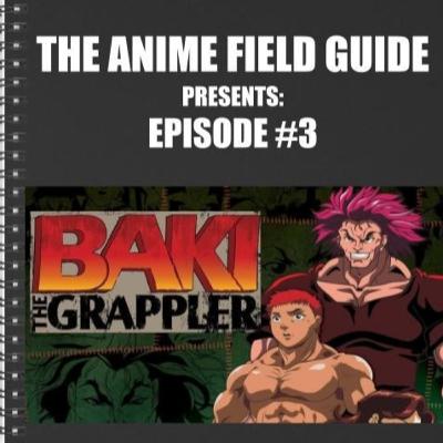 Show #3 - BAKI THE GRAPPLER (2001) Show #3 - BAKI THE GRAPPLER (2001)