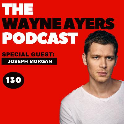 EP 130: Joseph Morgan Talks Becoming Klaus Mikaelson, Loving Persia White, Joining Halo, And Wanting To Be In Game Of Thrones And Peaky Blinders