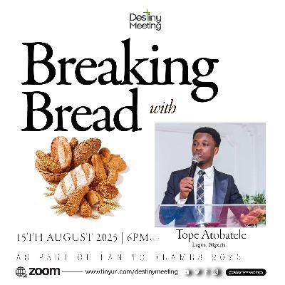 Breaking Bread with Tope Atobatele 2025