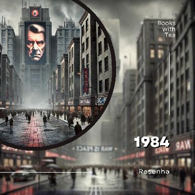 1984 - George Orwell | Ep. 45